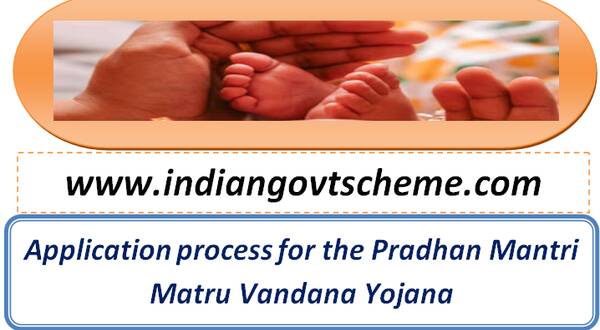 Application process for the Pradhan Mantri Matru Vandana Yojana