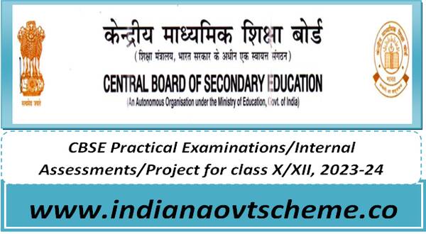 CBSE Practical Examinations/Internal Assessments/Project for class X/XII, 2023-24