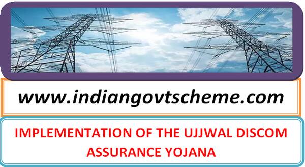 IMPLEMENTATION OF THE UJJWAL DISCOM ASSURANCE YOJANA