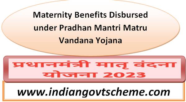 maternity_benefits_disbursed_under_pradhan_mantri_matru_vandana_yojana