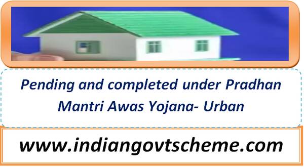 pending_and_completed_under_pradhan_mantri_awas_yojana-_urban