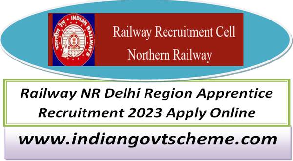 Railway NR Delhi Region Apprentice Recruitment 2023 Apply Online