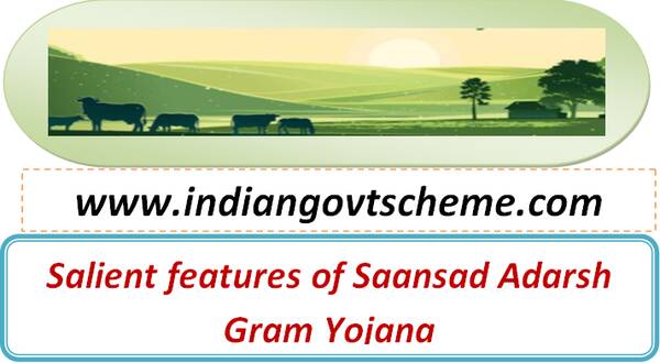 Salient features of Saansad Adarsh Gram Yojana