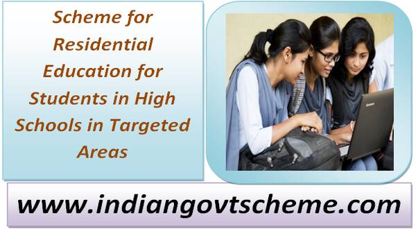 Scheme for Residential Education for Students in High Schools in Targeted Areas