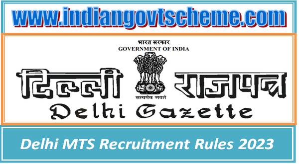 Delhi MTS Recruitment Rules 2023