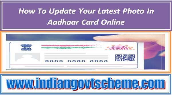 How To Update Your Latest Photo In Aadhaar Card Online