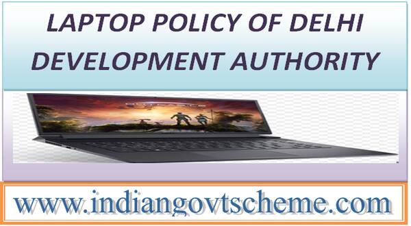 DDA : LAPTOP POLICY OF DELHI DEVELOPMENT AUTHORITY