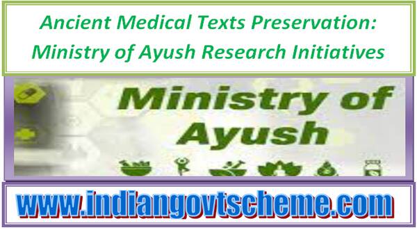 Ancient Medical Texts Preservation: Ministry of Ayush Research Initiatives