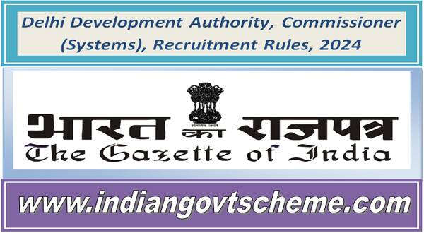 Delhi Development Authority, Commissioner (Systems), Recruitment Rules, 2024