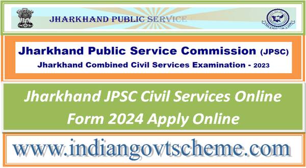 Jharkhand JPSC Civil Services Online Form 2024 Apply Online