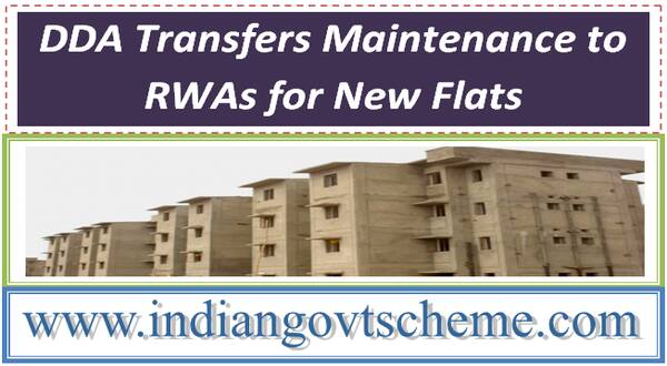 DDA Transfers Maintenance to RWAs for New Flats