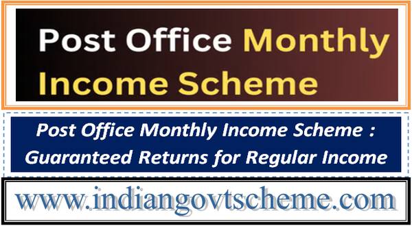 Post Office Monthly Income Scheme : Guaranteed Returns for Regular Income