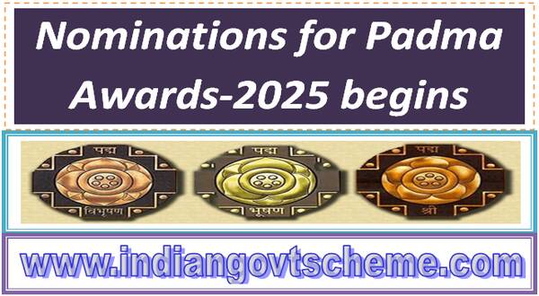 Nominations for Padma Awards-2025 begins