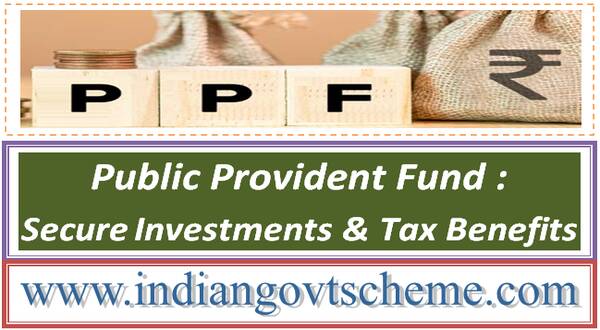 Public Provident Fund : Secure Investments & Tax Benefits”