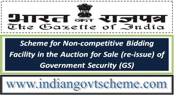 scheme_for_non-competitive_bidding_facility_in_the_auction_for_sale_re-issue_of_government_security_gs