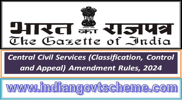 Central Civil Services (Classification, Control and Appeal) Amendment Rules, 2024