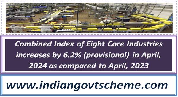 combined_index_of_eight_core_industries_increases_by_62pct_provisional_in_april_2024_as_compared_to_april_2023