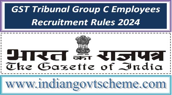 GST Tribunal Group C Employees Recruitment Rules 2024