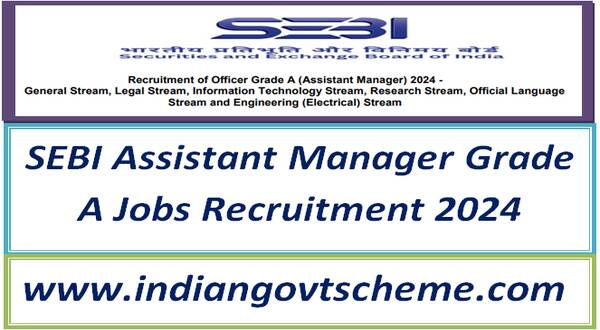 SEBI Assistant Manager Grade A Jobs Recruitment 2024