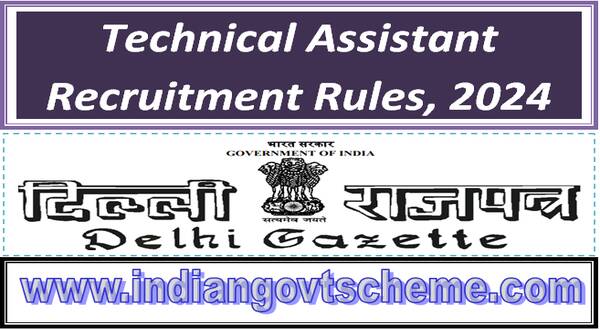 Technical Assistant Recruitment Rules, 2024