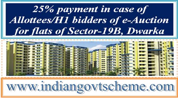 25pct_payment_in_case_of_allottees_h1_bidders_of_e-auction_for_flats_of_sector-19b_dwarka