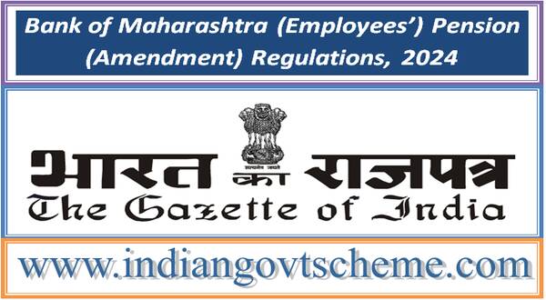 Bank of Maharashtra (Employees’) Pension (Amendment) Regulations, 2024