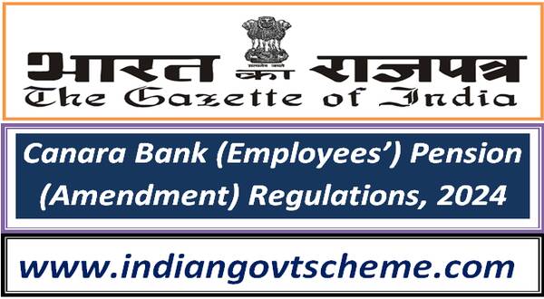 Canara Bank (Employees’) Pension (Amendment) Regulations, 2024