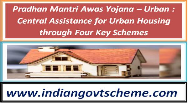 central_assistance_for_urban_housing_through_four_key_schemes