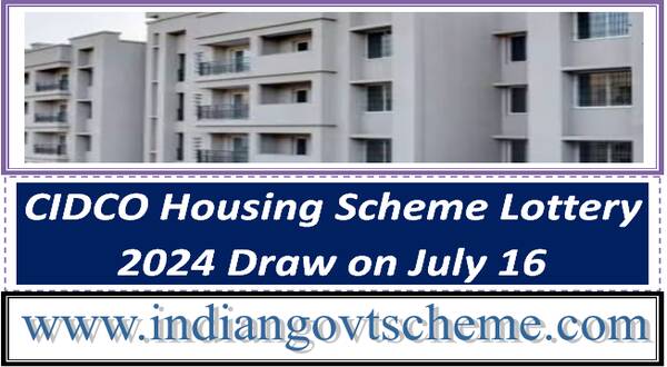 CIDCO Housing Scheme Lottery 2024 Draw on July 16