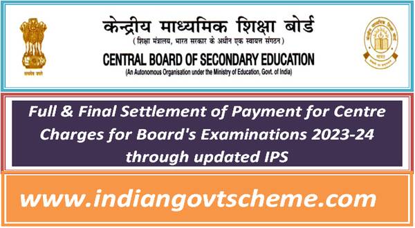 full_&_final_settlement_of_payment_for_centre_charges_for_boards_examinations_2023-24_through_updated_ips