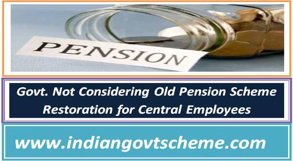 Govt. Not Considering Old Pension Scheme Restoration for Central Employees