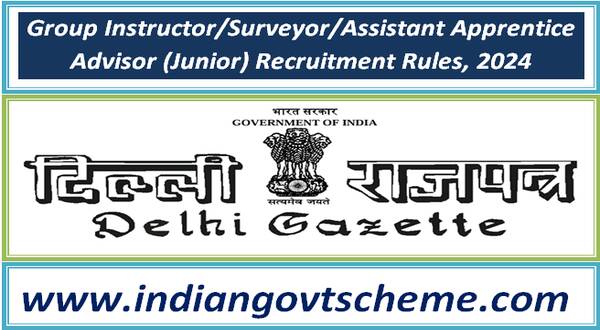 Group Instructor/Surveyor/Assistant Apprentice Advisor (Junior) Recruitment Rules, 2024