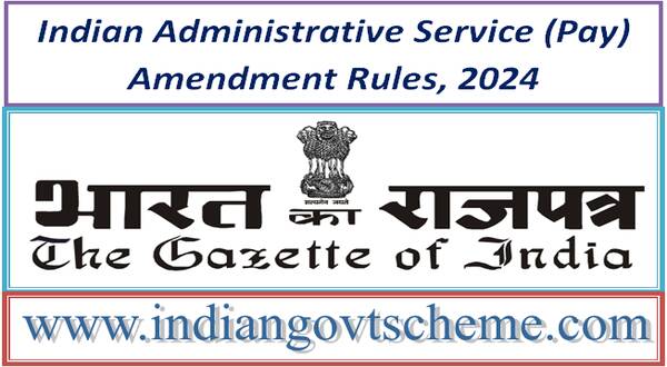 Indian Administrative Service (Pay) Amendment Rules, 2024