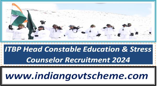 ITBP Head Constable Education & Stress Counselor Recruitment 2024