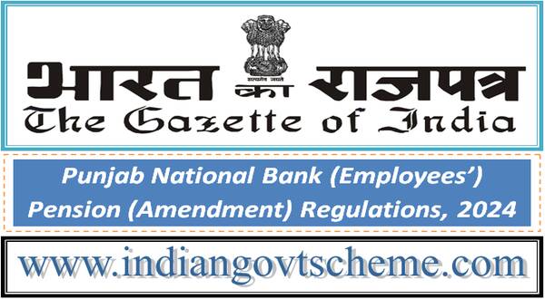 Punjab National Bank (Employees’) Pension (Amendment) Regulations, 2024