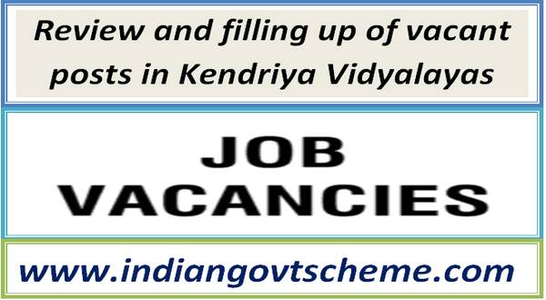 Review and filling up of vacant posts in Kendriya Vidyalayas