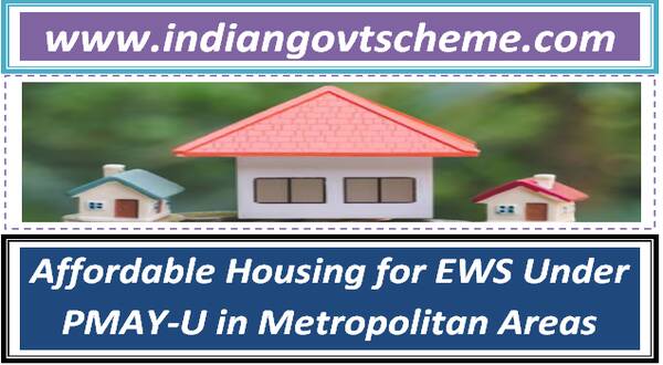 Affordable Housing for EWS Under PMAY-U in Metropolitan Areas