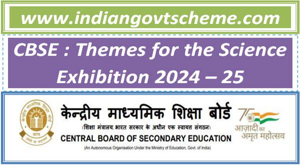 CBSE : Themes for the Science Exhibition 2024 – 25