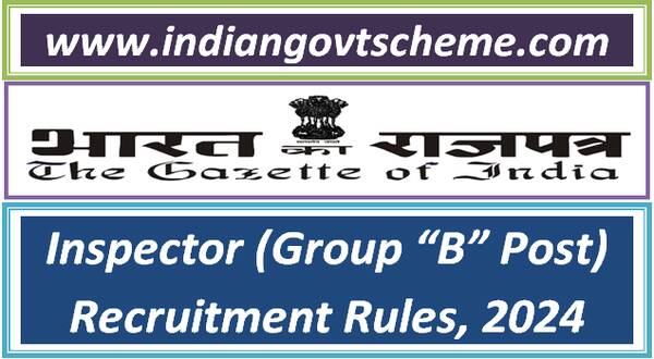 Inspector (Group “B” Post) Recruitment Rules, 2024 in Ministry of Home Affairs, National Investigation Agency