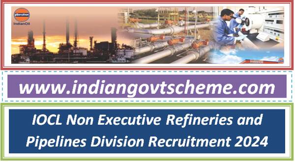 IOCL Non Executive Refineries and Pipelines Division Recruitment 2024