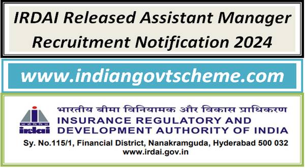 IRDAI Released Assistant Manager Recruitment Notification 2024