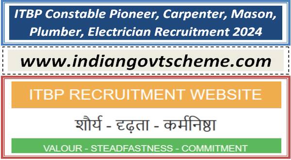 ITBP Constable Pioneer, Carpenter, Mason, Plumber, Electrician Recruitment 2024