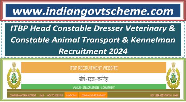 ITBP Head Constable Dresser Veterinary & Constable Animal Transport & Kennelman Recruitment 2024