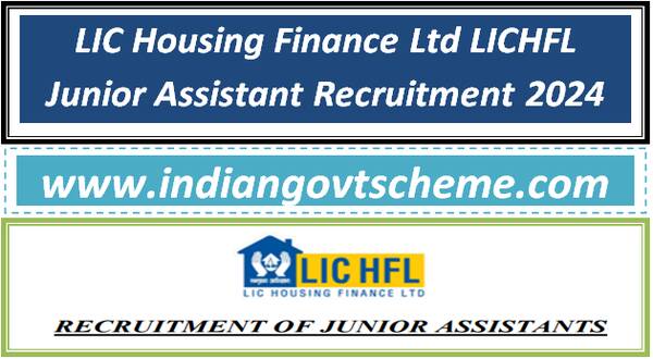 LIC Housing Finance Ltd LICHFL Junior Assistant Recruitment 2024