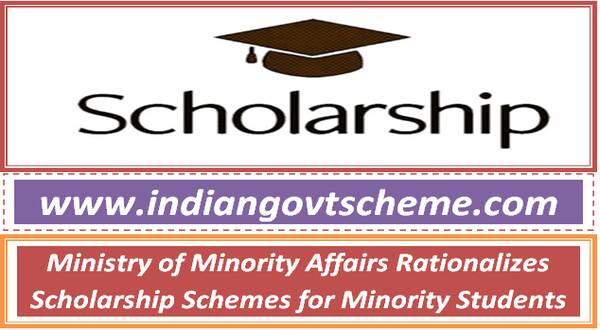 Ministry of Minority Affairs Rationalizes Scholarship Schemes for Minority Students