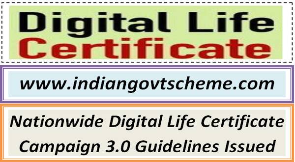 Nationwide Digital Life Certificate Campaign 3.0 Guidelines Issued