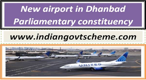 new_airport_in_dhanbad_parliamentary_constituency