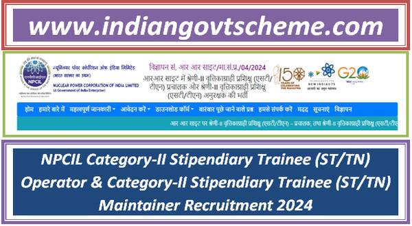 npcil_category-ii_stipendiary_trainee_operator_&_category-ii_stipendiary_trainee_maintainer_recruitment_2024