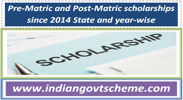 Pre-Matric and Post-Matric scholarships since 2014 State and year-wise