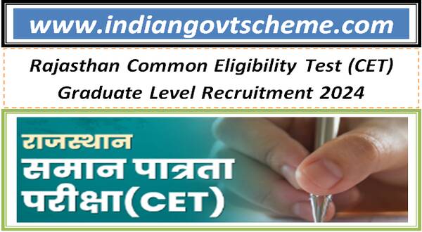 Rajasthan Common Eligibility Test (CET) Graduate Level Recruitment 2024